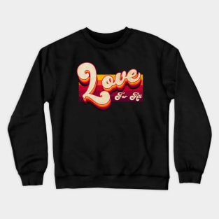 Love for All Crewneck Sweatshirt